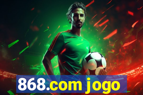 868.com jogo